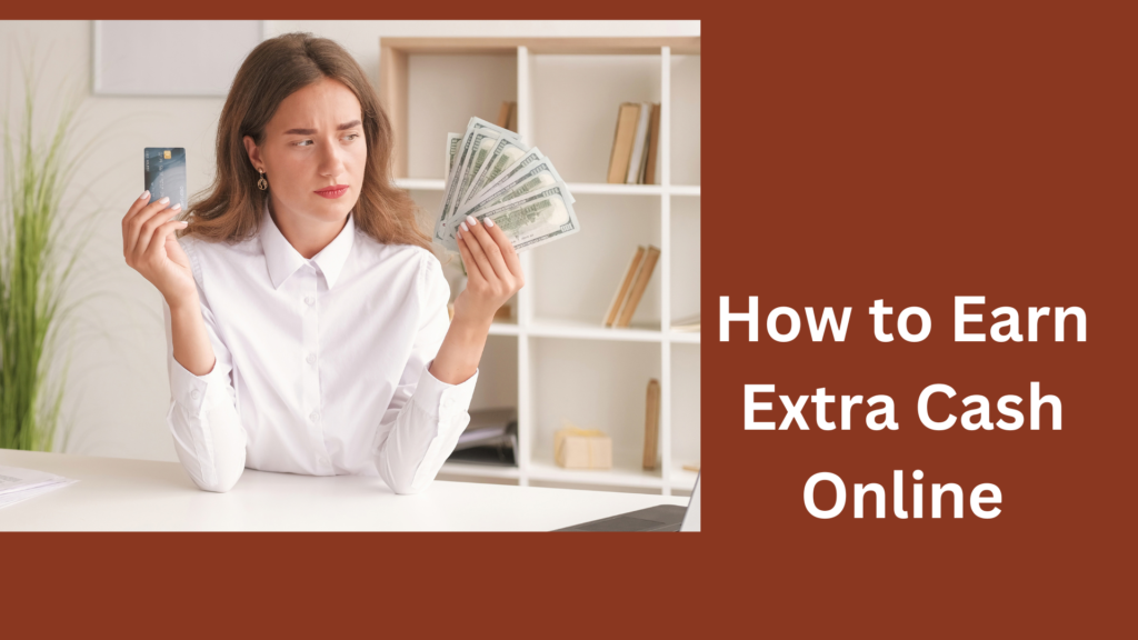 How to earn extra cash online quickly